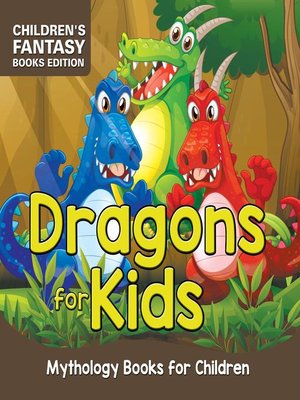 cover image of Dragons for Kids--Mythology Books for Children--Children's Fantasy Books Edition